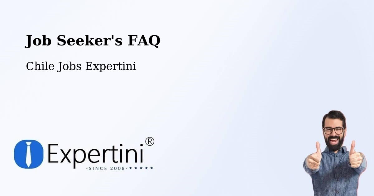 Job Seeker FAQ – La Estrella - Chile Jobs Expertini